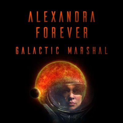 Alexandra Forever: Galactic Marshal