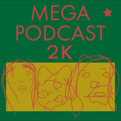 Megapodcast 2K
