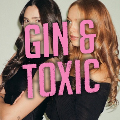 Gin & Toxic With Christina And Lily