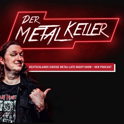 Der METALKELLER - Deutschlands einzige Metal Late Night Show - Der deutsche Metal Podcast