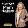 Secret Mom Hacks: Mom Life & Parenting Tips for Busy First Time Moms