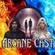 ARCANE CAST