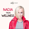 Nadia Talks Wellness - Nadia Boule