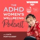ADHD Women's Wellbeing Podcast