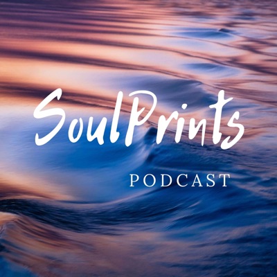 SoulPrints Podcast SoulPrints Podcast