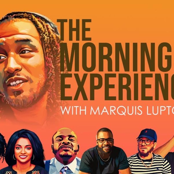 The Mornin' Experience W/ Marquis Lupton Image