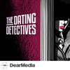 The Dating Detectives - Dear Media