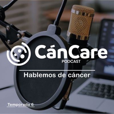 CánCare Pódcast. Hablemos de Cáncer... CánCare Pódcast. Hablemos de Cáncer...