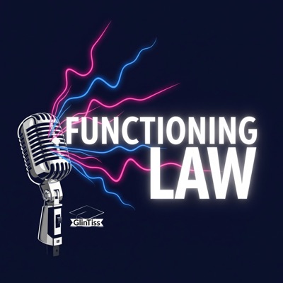 Functioning Law Podcast Functioning Law Podcast