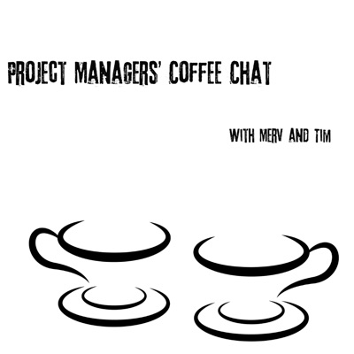 Project Managers' Coffee Chat with Tim & Merv:Merv Jersak & Tim Jerome