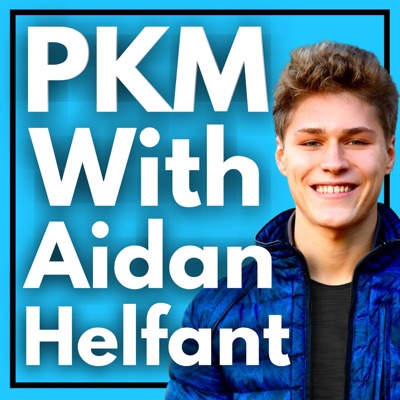 Personal Knowledge Management with Aidan Helfant