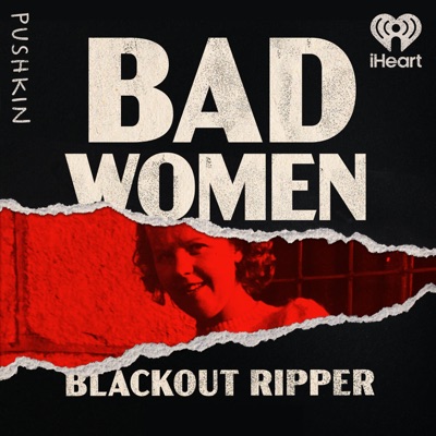 Bad Women: The Blackout Ripper Bad Women: The Blackout Ripper