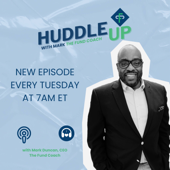 Huddle Up with Mark The Fund Coach