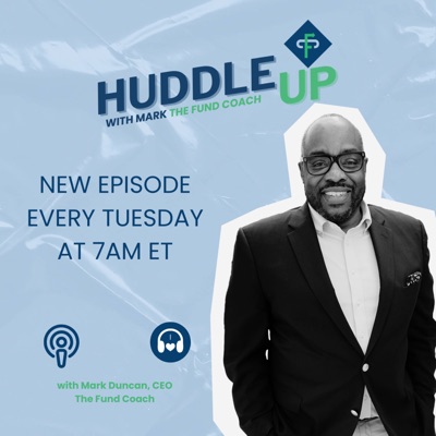 Huddle Up with Mark The Fund Coach