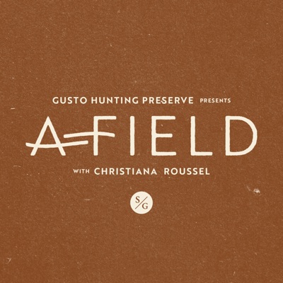 Afield with Christiana Roussel Afield with Christiana Roussel