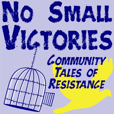 No Small Victories: Community Tales of Resistance