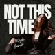 Not This Time