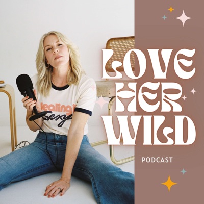 Love Her Wild Love Her Wild