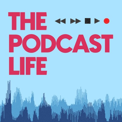 The Podcast Life The Podcast Life