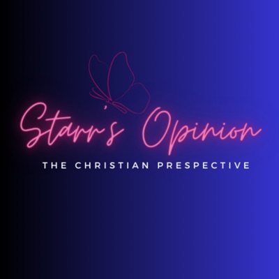 Starr's Opinion The Christian Perspective:Starr