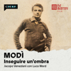 Modì: Inseguire un’ombra - Jacopo Veneziani e Luca Ward - Chora Media