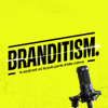 BRANDITISM™ - Le podcast où la pub parle d'elle-même - Quiz, Fun, Pub, Print, Digital and more - BRANDITISM™ new Single