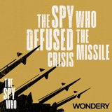 The Spy Who Defused the Missile Crisis | Unpacking the mind of a spy legend