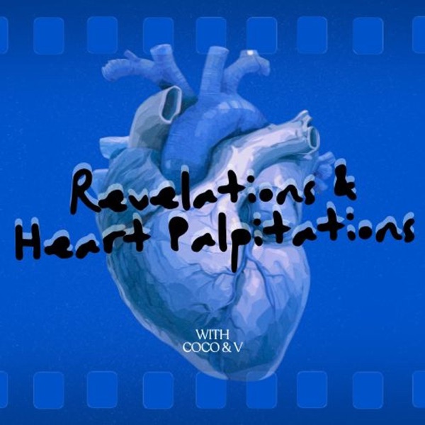 Revelations & Heart Palpitations