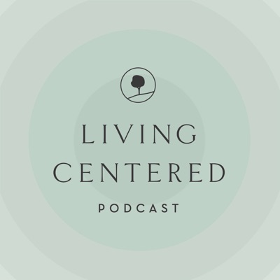 Living Centered Podcast