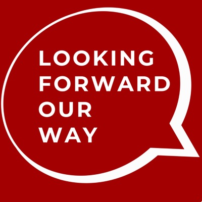 Looking Forward Our Way