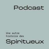 Une autre histoire des Spiritueux