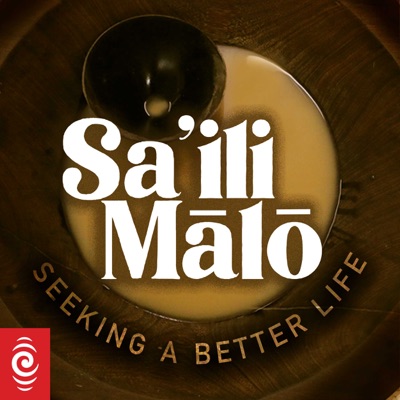 Sa’ili Mālō - Seeking a Better Life Sa’ili Mālō - Seeking a Better Life
