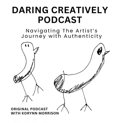 Daring Creatively: Navigating The Artist’s Journey with Authenticity Daring Creatively: Navigating The Artist’s Journey with Authenticity