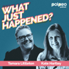 What Just Happened? A Polpeo Podcast - Kate Hartley & Tamara Littleton