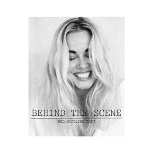 BEHIND THE SCENE - MED NICOLINE TOFT