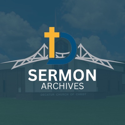Decatur Sermon Archives Decatur Sermon Archives