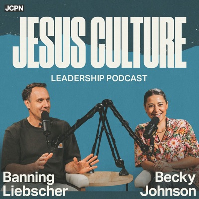 Jesus Culture Leadership Podcast Jesus Culture Leadership Podcast