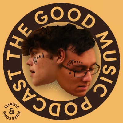 The Good Music Podcast