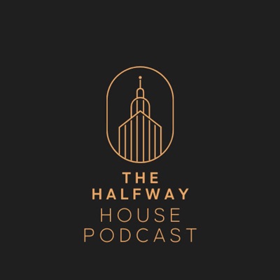 The Halfway House Podcast
