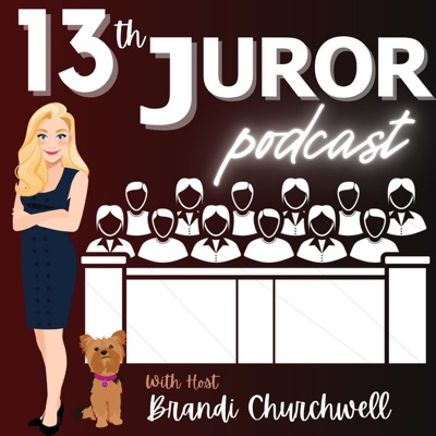 13th Juror Podcast:Brandi Churchwell