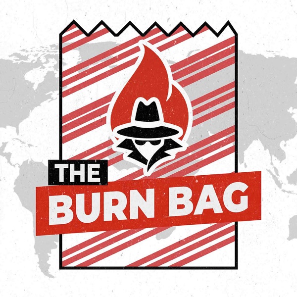 The Burn Bag Podcast – Dissecting National Security and Foreign Policy