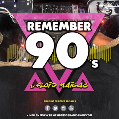 Remember 90´s Radio Show by Floid Maicas:Remember 90s Radio Show