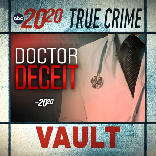 True Crime Vault: Doctor Deceit