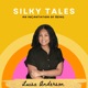 Silky Tales: An Incantation Of Being