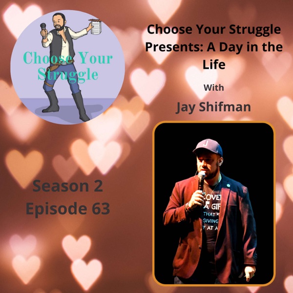 Special Episode: Choose Your Struggle Presents: A Day in the Life featuring Jay Shifman photo