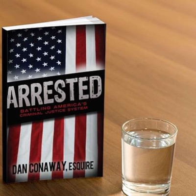 Attorney and Author Dan Conaway and Mike Brooks Radio show "Arrested"