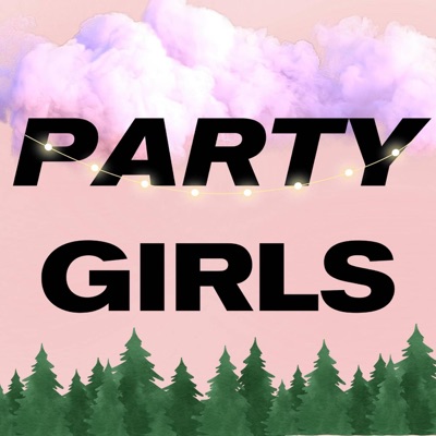 Party Girls Party Girls