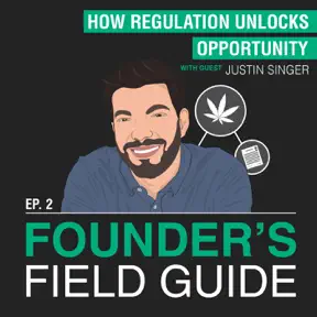 Justin Singer - How Regulation Unlocks Opportunity - [Founder’s Field Guide, EP.2] artwork