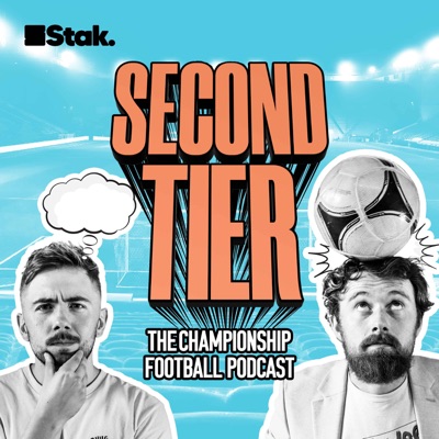 Second Tier - The Championship Football Podcast:Stak