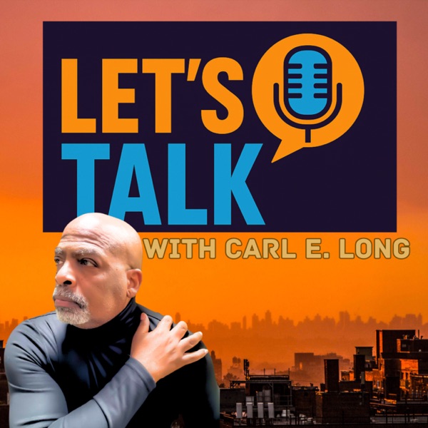 Let’s Talk with Carl E Long Image